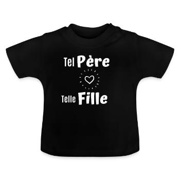 Tel père telle fille - T-shirt bio col rond Bébé - noir - Devant