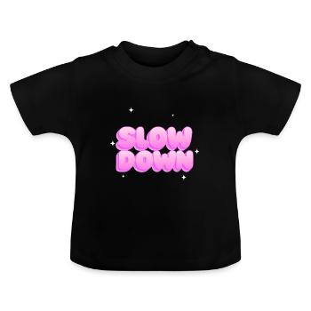 Slow down - Baby Organic T-Shirt with Round Neck - black - Front
