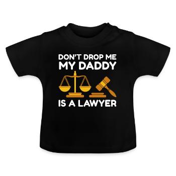 Don’t Drop Me My Daddy Is A Lawyer - Baby Organic T-Shirt with Round Neck - black - Front