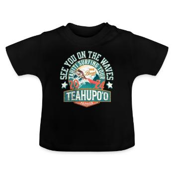 See you on the waves of Teahupoo - T-shirt bio col rond Bébé - noir - Devant