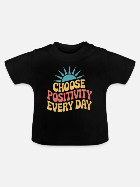 Choose Positivity Every Day - Baby Bio-T-Shirt mit Rundhals - Schwarz