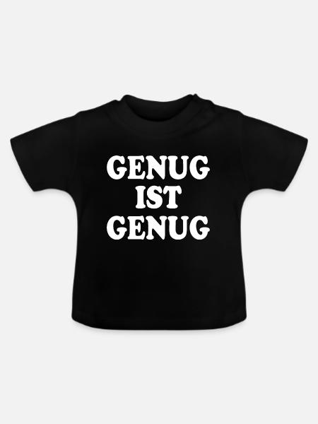 Genug ist genug - Baby Bio-T-Shirt mit Rundhals - Schwarz
