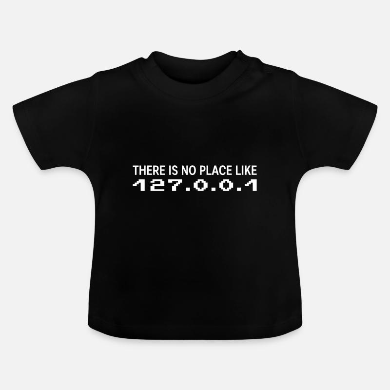 Il n'y a pas d'endroit comme 127 0 0 1 cadeau - T-shirt bio col rond Bébé - noir