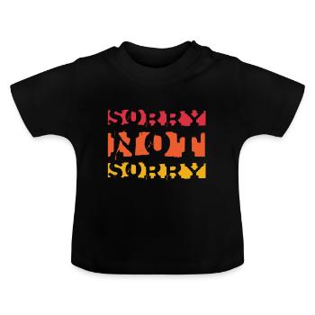 Sorry not sorry - Baby Bio-T-Shirt mit Rundhals - Schwarz - Vorne
