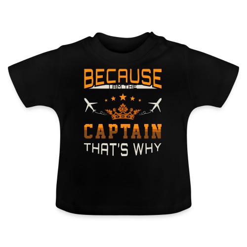 Because I am the captain - Camiseta orgánica para bebé con cuello redondo