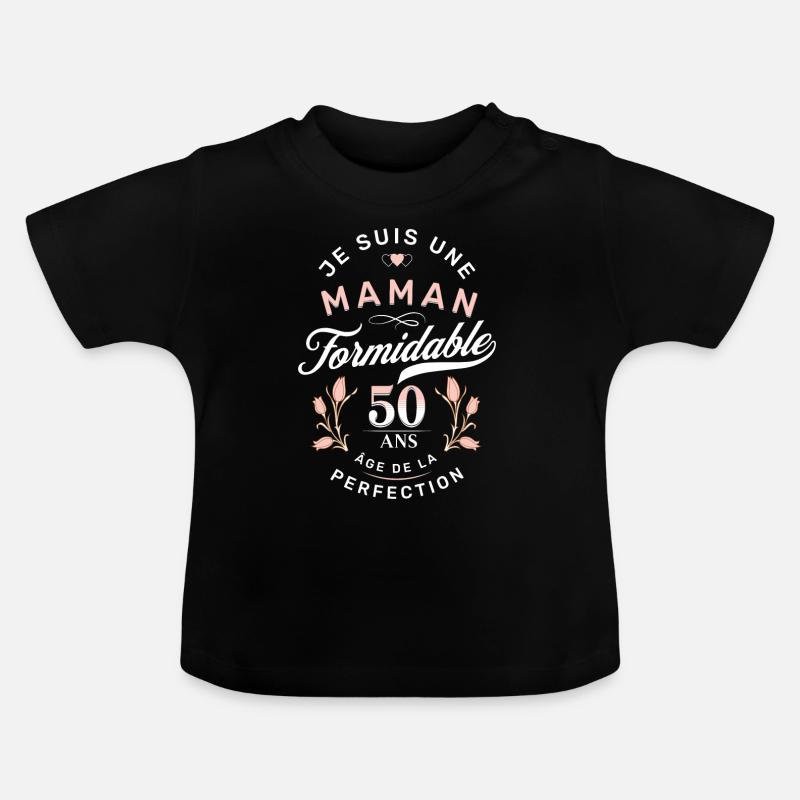 Maman Formidable 50 ans Âge de la Perfection - T-shirt bio col rond Bébé - noir