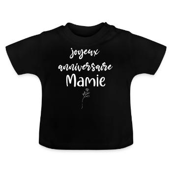 joyeux anniversaire mamie - T-shirt bio col rond Bébé - noir - Devant
