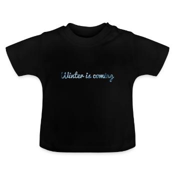 winter-is-coming - Baby Organic T-Shirt with Round Neck - black - Front