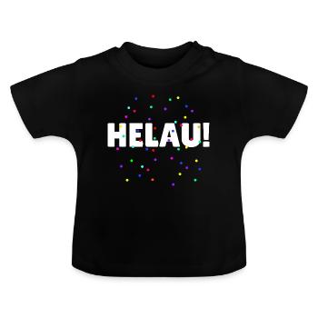 Helau Fasching Kostüm Karneval - Baby Bio-T-Shirt mit Rundhals - Schwarz - Vorne