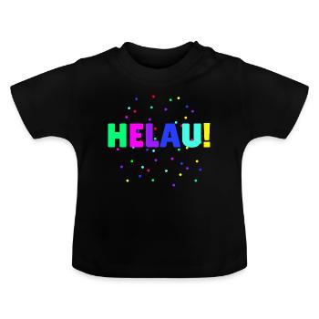 Helau Fasching Kostüm Karneval - Baby Bio-T-Shirt mit Rundhals - Schwarz - Vorne