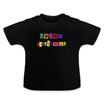 gegen Rassismus in bunt schwarz - Baby Bio-T-Shirt mit Rundhals - Schwarz - Vorne