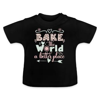 Bake the World a better place - Baby Organic T-Shirt with Round Neck - black - Front