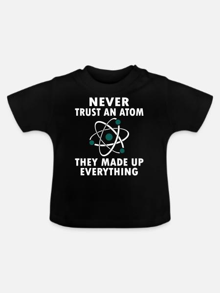 Never Trust An Atom - Baby Bio-T-Shirt mit Rundhals - Schwarz