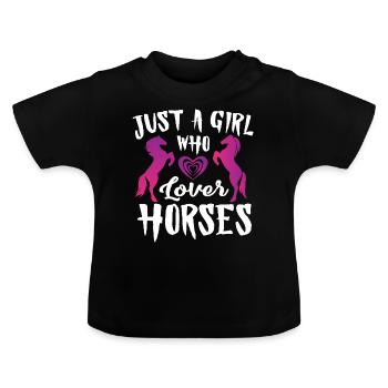just a girl who loves horses - Baby Organic T-Shirt with Round Neck - black - Front