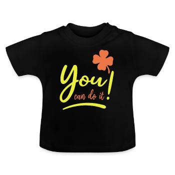 You can do it! - Glücksbringer - Mut machen - Baby Bio-T-Shirt mit Rundhals - Schwarz - Vorne