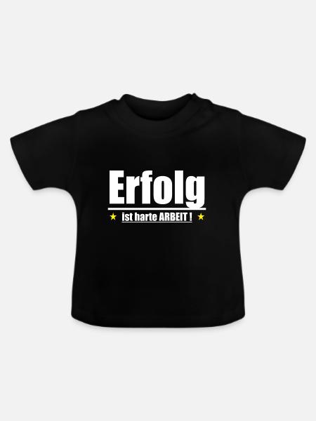 Erfolg ist harte Arbeit - Baby Bio-T-Shirt mit Rundhals - Schwarz