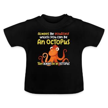Sei ein Oktopus - lustiges Oktopusdesign - Baby Bio-T-Shirt mit Rundhals - Schwarz - Vorne