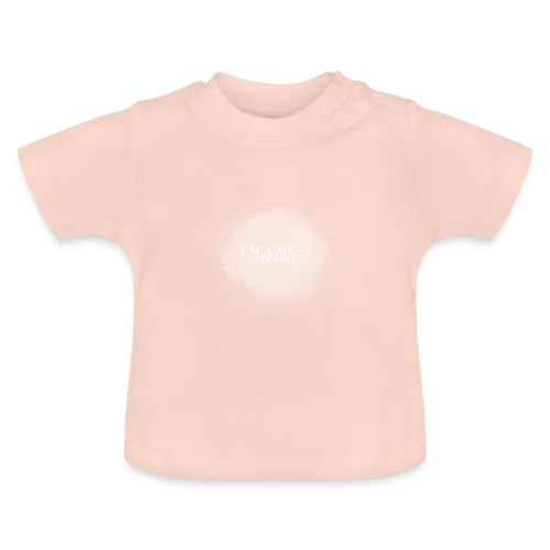 i'm a mess but i'm happy - Camiseta orgánica para bebé con cuello redondo