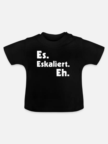 Es. Eskaliert. Eh. - Baby Bio-T-Shirt mit Rundhals - Schwarz