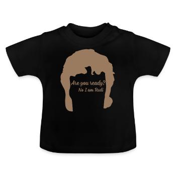 Are you ready? No I am Rudi - Baby Bio-T-Shirt mit Rundhals - Schwarz - Vorne