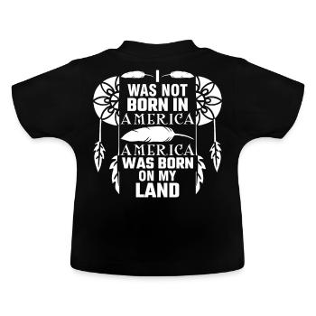 Ich wurde nicht in Amerika geboren, in der amerika - Baby Bio-T-Shirt mit Rundhals - Schwarz - Hinten