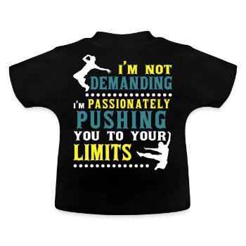 I'm Not Demanding Funny Quote Street Dancer Dance - Baby Bio-T-Shirt mit Rundhals - Schwarz - Hinten