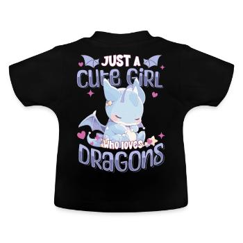Just a cute Girl who loves Dragons - Kawaii Dragon - Baby Organic T-Shirt with Round Neck - black - Back