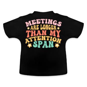 Meetings Are Longer Than My Attention Span Retro G - Baby Bio-T-Shirt mit Rundhals - Schwarz - Hinten