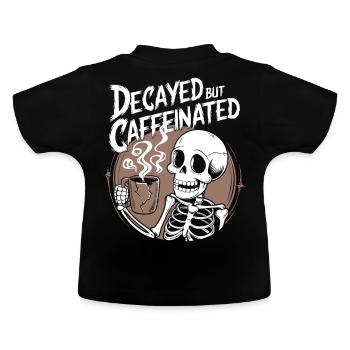Death Decaf Dark Humor Funny Skeleton Coffee Lover - Baby Organic T-Shirt with Round Neck - black - Back