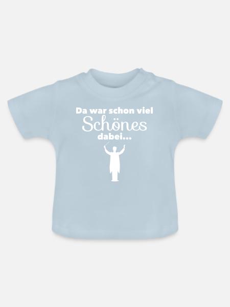 Da war schon viel Schönes dabei... - Dirigenten - Baby Bio-T-Shirt mit Rundhals - Hellblau