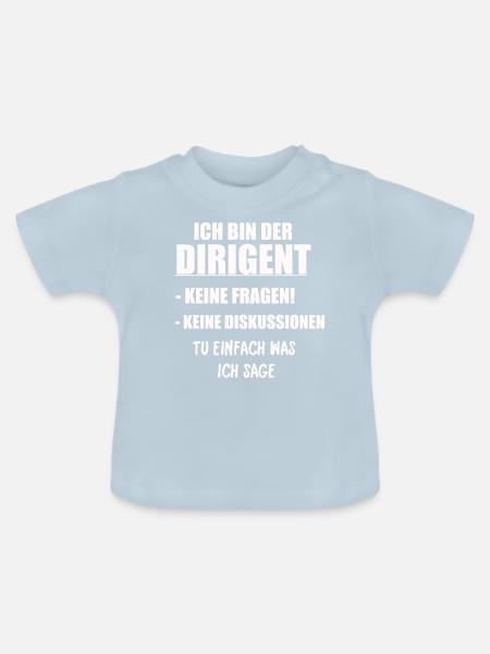 ICH BIN DER DIRIGENT - Baby Bio-T-Shirt mit Rundhals - Hellblau