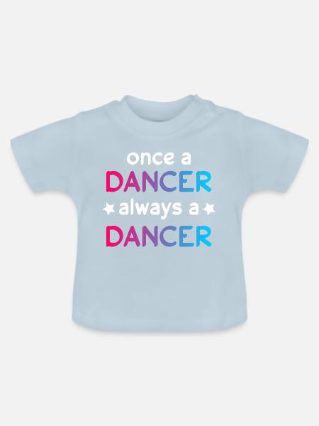 Einmal Tanzen immer Tanzen - Baby Bio-T-Shirt mit Rundhals - Hellblau