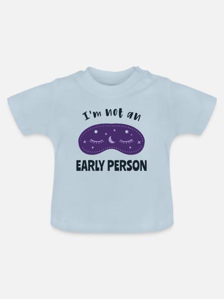 Ich bin kein Frühaufsteher - Baby Bio-T-Shirt mit Rundhals - Hellblau