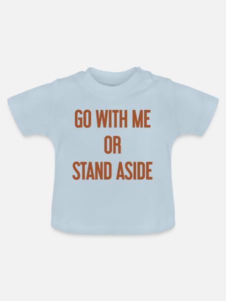 Geh mit oder beiseite - Baby Bio-T-Shirt mit Rundhals - Hellblau