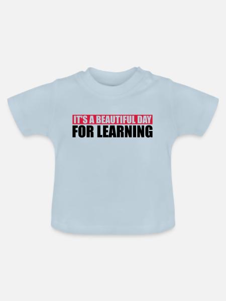 beautiful day for learning - Baby Bio-T-Shirt mit Rundhals - Hellblau