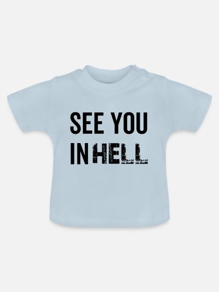 See You In Hell - Baby Bio-T-Shirt mit Rundhals - Hellblau