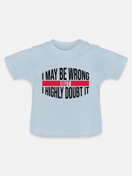 I may be wrong - Baby Bio-T-Shirt mit Rundhals - Hellblau