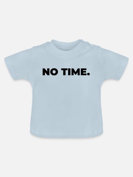no time - Statement Print - Baby Bio-T-Shirt mit Rundhals - Hellblau