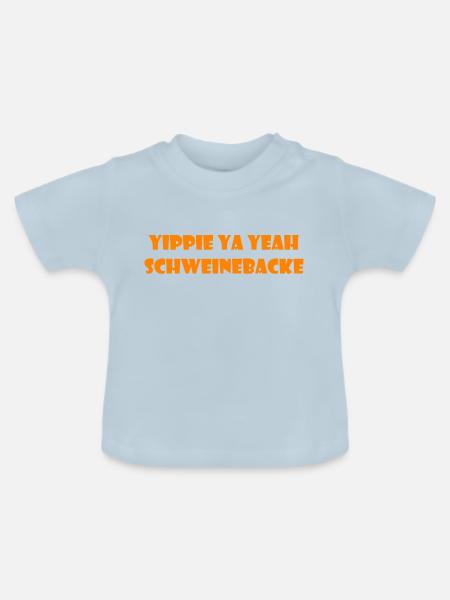 yippie ya yeah Schweinebacke - Baby Bio-T-Shirt mit Rundhals - Hellblau