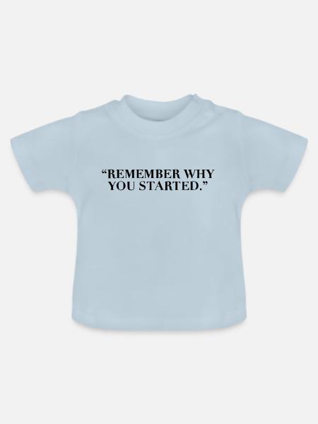 Remember why you started - Baby Bio-T-Shirt mit Rundhals - Hellblau
