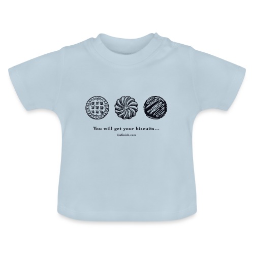 You Will Get Your Biscuits (B) - Baby Organic T-Shirt with Round Neck