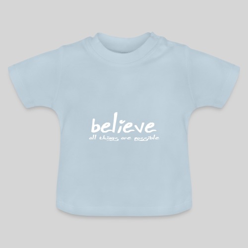 Believe all tings are possible Handwriting - Baby Bio-T-Shirt mit Rundhals