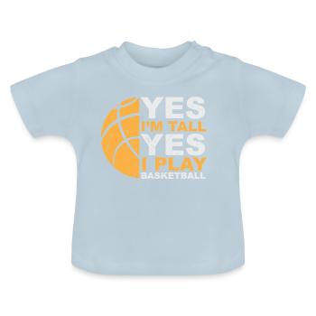 Yes I'm tall, Yes I play basketball! - Baby Bio-T-Shirt mit Rundhals - Hellblau - Vorne