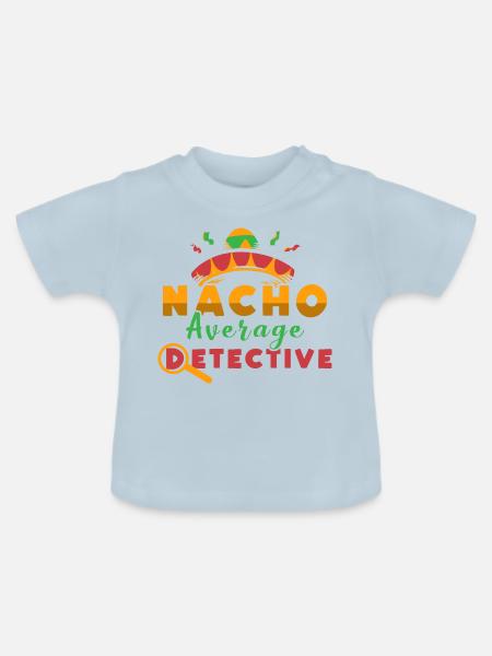 Nacho Average Detective - Baby Bio-T-Shirt mit Rundhals - Hellblau