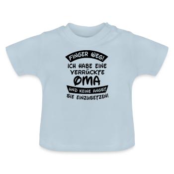 Finger weg! Ich habe eine verrückte Oma. - Baby Bio-T-Shirt mit Rundhals - Hellblau - Vorne