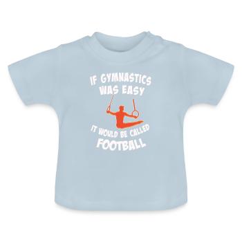 Funny Boy Gymnast If this was easy there would - Baby Organic T-Shirt with Round Neck - light blue - Front