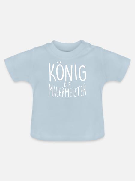 König Der Malermeister - Baby Bio-T-Shirt mit Rundhals - Hellblau