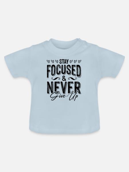 focused never give up - Baby Bio-T-Shirt mit Rundhals - Hellblau