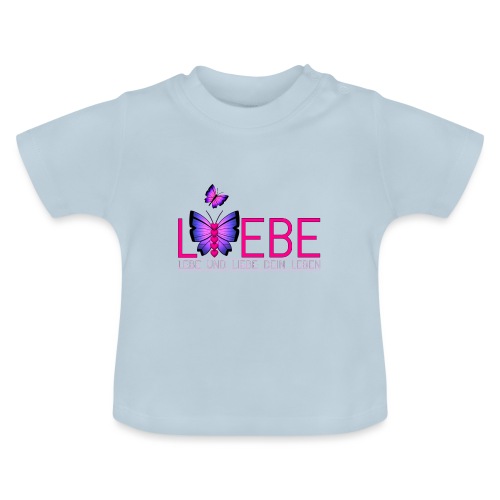 lebe und liebe dein leben - Baby Bio-T-Shirt mit Rundhals