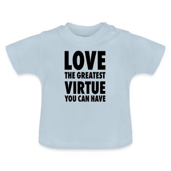 Aimez la plus grande vertu que vous pouvez avoir mot positif - T-shirt bio col rond Bébé - bleu clair - Devant